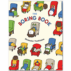 The Boring Book: (Childrens Book about Boredom, Funny Kids Picture Book, Early Elementary School Story Book)