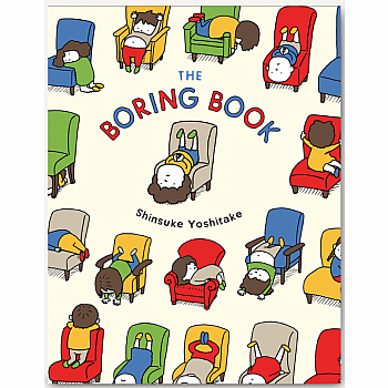 The Boring Book: (Childrens Book about Boredom, Funny Kids Picture Book, Early Elementary School Story Book)