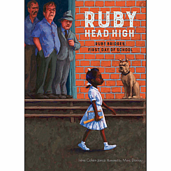 Ruby, Head High: Ruby Bridge's First Day of School