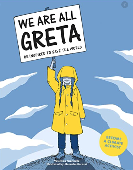 We Are All Greta: Be inspired by Greta Thunberg to save the world