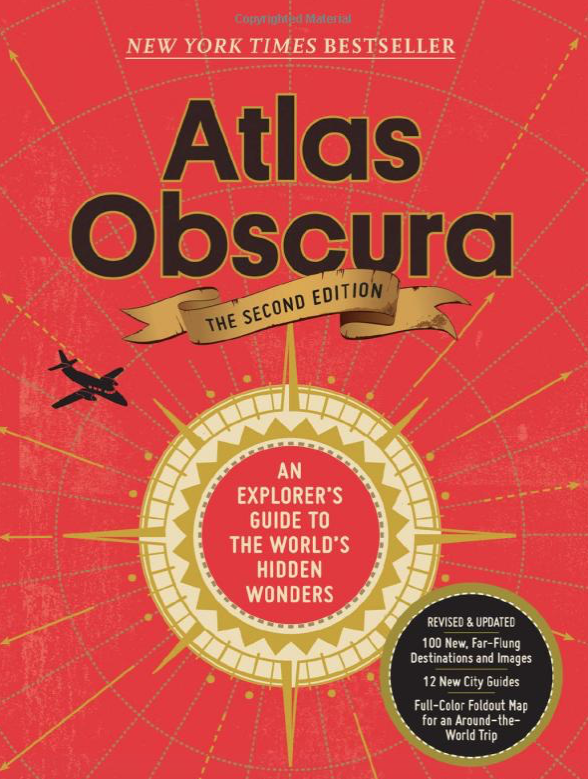 Atlas Obscura, 2nd Edition: An Explorer's Guide to the World's Hidden Wonders