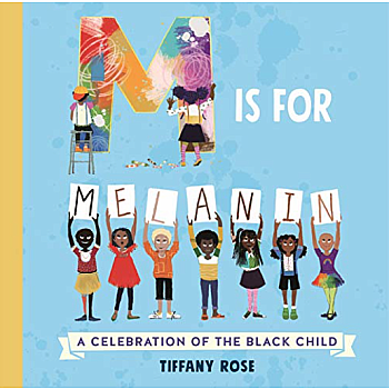 M IS FOR MELANIN TIFFANY ROSE