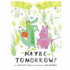 Maybe Tomorrow? (a story about loss, healing, and friendship)