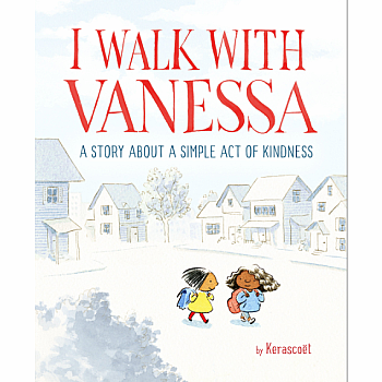 I Walk with Vanessa: A Story About a Simple Act of Kindness