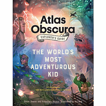 The Atlas Obscura Explorer’s Guide for the World’s Most Adventurous Kid