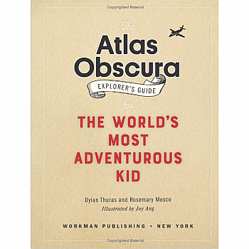 The Atlas Obscura Explorer’s Guide for the World’s Most Adventurous Kid