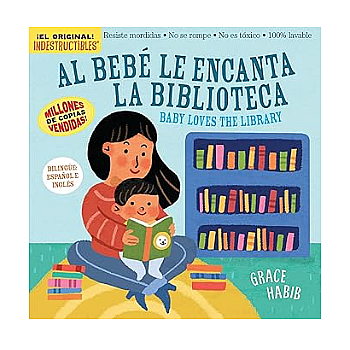 Indestructibles Al Bebé le Encanta la Biblioteca/ Baby Loves the Library