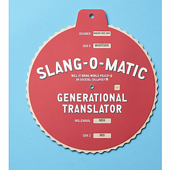 Slang-O-Matic GENERATIONAL TRANSLATOR