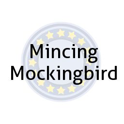 Mincing Mockingbird