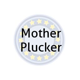 Mother Plucker