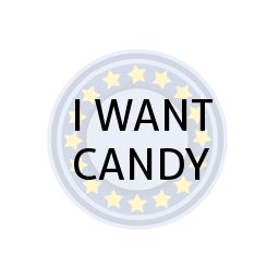 I WANT CANDY